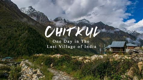 CHITKUL - One Day in The Last Village of India | 1 Day in Chitkul Village in Himachal Pradesh ...