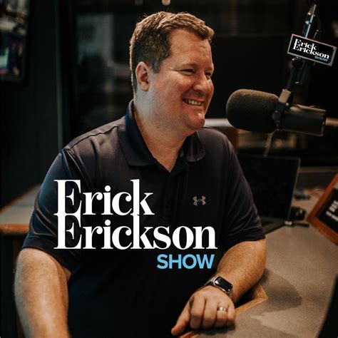 The Erick Erickson Show (podcast) - Erick Erickson | Listen Notes