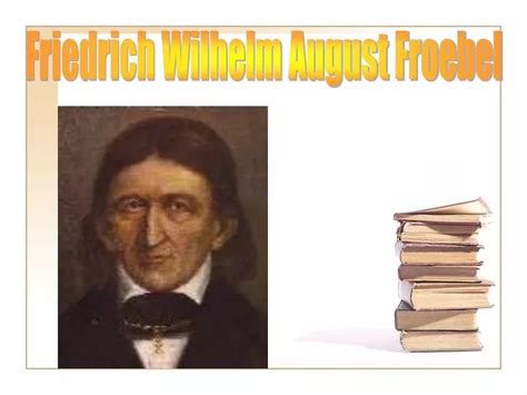 PPT - Friedrich Wilhelm August Froebel PowerPoint Presentation, free ...