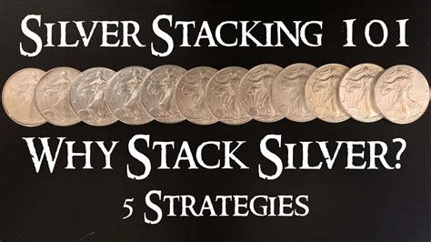 Silver Stacking 101 Why Stack Silver? 5 Silver Stacking Strategies - YouTube