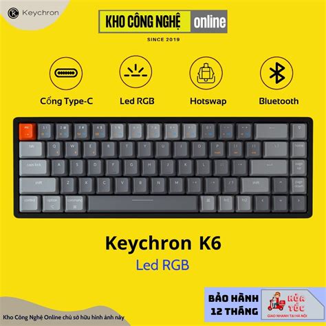 Keychron k6 Hotswap - Bàn phím cơ Keychron K6 RGB Case nhôm