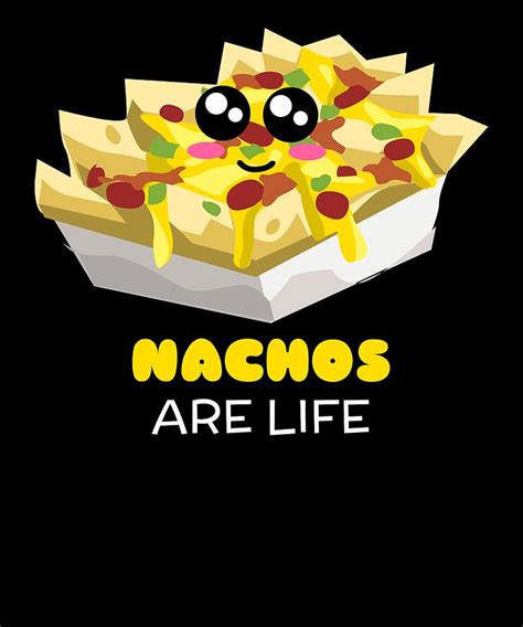 Nachos Are Life Cute Nacho Pun Digital Art by DogBoo - Fine Art America