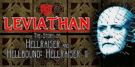 LOVECRAFT REVIEWS: LEVIATHAN: THE STORY OF HELLRAISER & HELLBOUND: HELLRAISER 2 Is Underway!