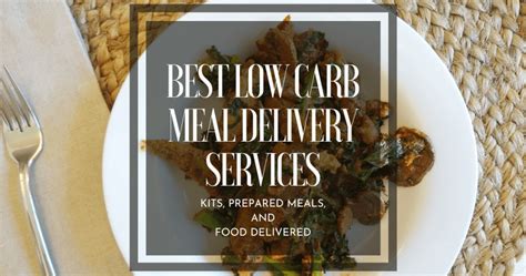 Best Low Carb Meal Delivery Services | Kits, Food & Prepared Meals ...