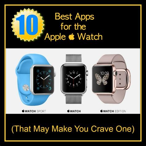 10 Best Apps for the Apple Watch (That May Make You Crave One) » The ...