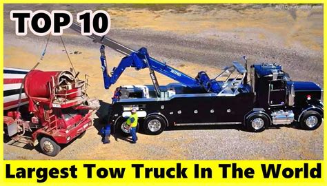 Top 10 Largest Tow Truck In The World » AutoJournalism