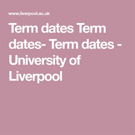 Term dates Term dates- Term dates - University of Liverpool | Term dates, University of ...