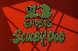 The 13 Ghosts of Scooby-Doo - Wikipedia