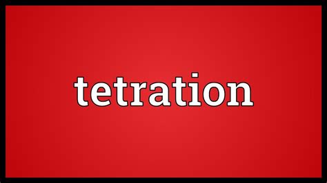 Tetration Meaning - YouTube