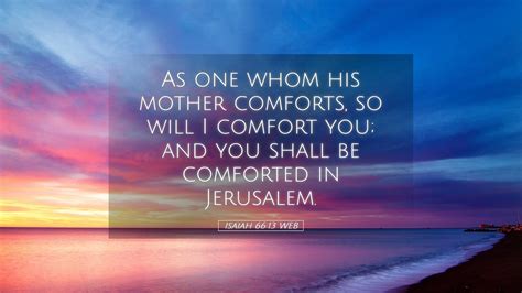 Isaiah 66:13 WEB Desktop Wallpaper - As one whom his mother comforts ...