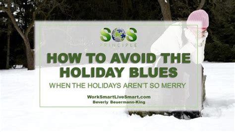 How To Avoid The Holiday Blues - Work Smart. Live Smart.