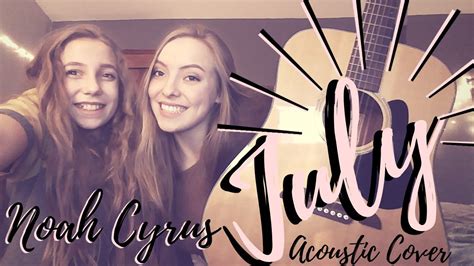 July - Noah Cyrus (acoustic cover) - YouTube