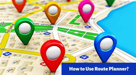 How to Use Route Planner?