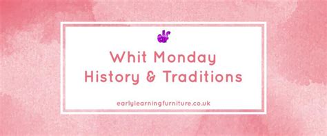 Whit Monday History & Traditions | Early Learning Furniture