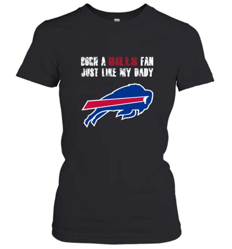 Buffalo Bills Born A Bills Fan Just Like My Daddy Women's T-Shirt