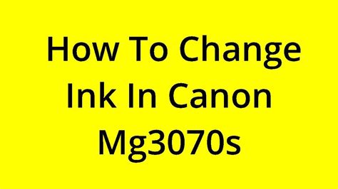 [SOLVED] HOW TO CHANGE INK IN CANON MG3070S? - YouTube