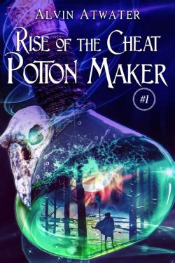 Rise of the Cheat Potion Maker, a Cultivation LitRPG saga #1 | Scribble Hub