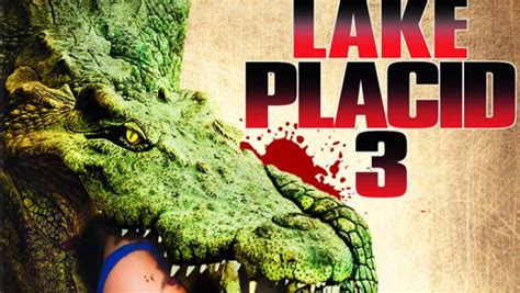 Lake Placid 3 (2010) - TrailerAddict