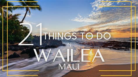 The 21 Very Best Things to Do in Wailea, Maui