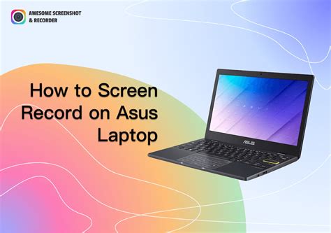 [4 Simple Ways] How to Screen Record on Asus Laptop - Awesome ...