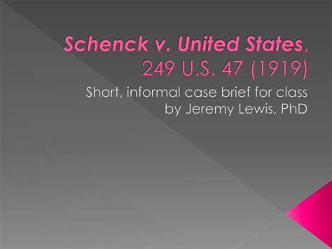 PPT - Schenck v. United States , 249 U.S. 47 (1919) PowerPoint ...