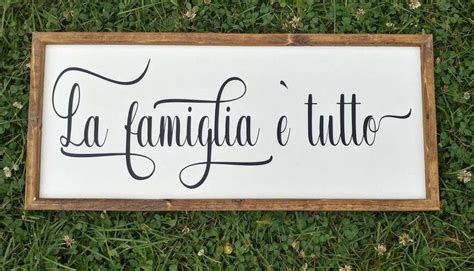 La famiglia e tutto, Family is everything. Italian sign | Wooden family signs, Wood signs ...