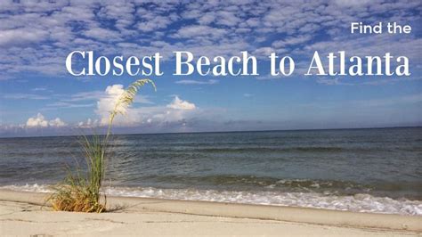 Closest Beach to Me: 27+ Exciting Beaches Close to Atlanta | Beach ...