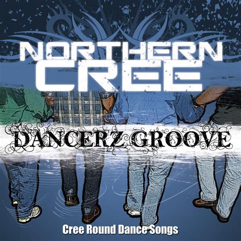 Northern Cree Singer - Dancerz Groove: Cree Round Dance: Northern Cree, Northern Cree: Amazon.ca ...