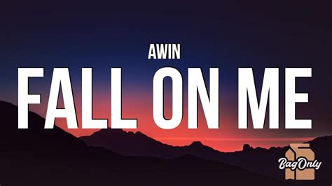 AWIN - fall on me (Lyrics) - YouTube