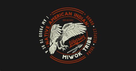 Miwok Tribe Native American Indian Proud Respect Honor - Miwok - T-Shirt | TeePublic