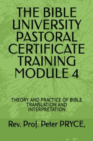 THE BIBLE UNIVERSITY PASTORAL CERTIFICATE TRAINING MODULE 4: THEORY AND PRACTICE OF BIBLE ...