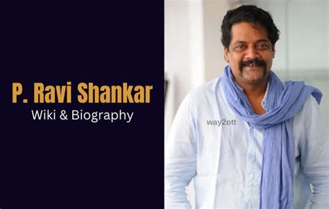 P. Ravi Shankar Wiki, Biography, Age, Wife, Family, Education, Height, Weight, Movies List ...