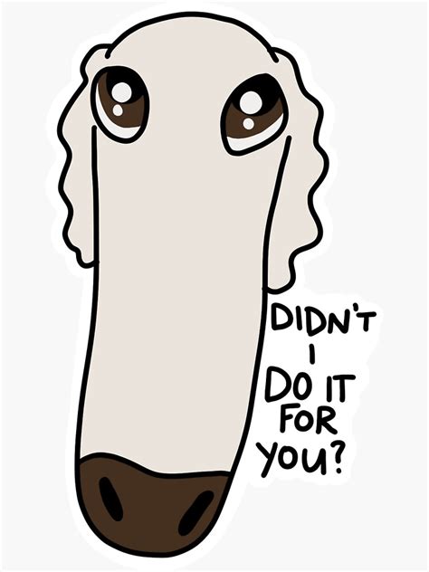 "Didn't I do it for you? Long nose dog meme" Sticker for Sale by lilitsybell | Redbubble