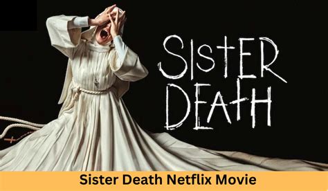 “Sister Death” Netflix Movie review and reaction – ThinknRead