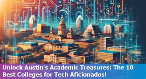 The Top 10 Best Colleges in Austin for Tech Enthusiasts in 2024