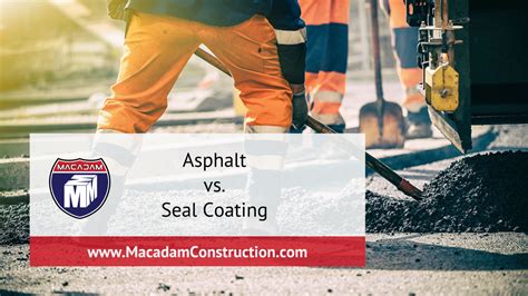 Asphalt vs. Seal Coating - Macadam Construction