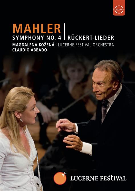 Lucerne Festival 2009 - Abbado conducts Mahler No. 4 Rückert Lieder - EUROARTS