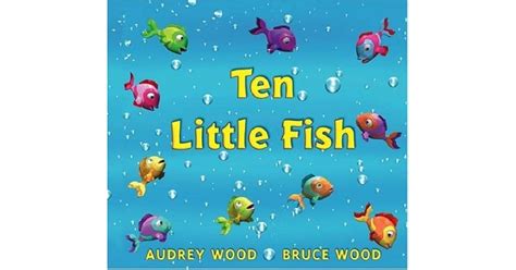 Ten Little Fish by Audrey Wood