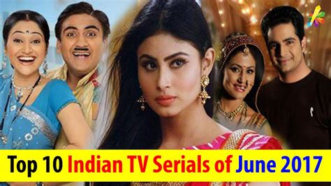 Top 10 Indian TV Serials of June 2017 with Highest TRP | Bollywood Info - YouTube