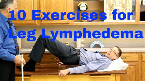 10 Exercises for Leg Lymphedema (Swelling or Edema of the Lower ...