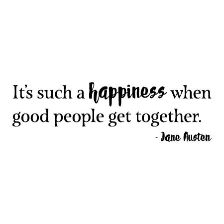 Happiness When Good People Get Together Wall Quotes™ Decal | WallQuotes.com