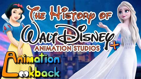 The History of Walt Disney Animation Studios | Animation Lookback - YouTube