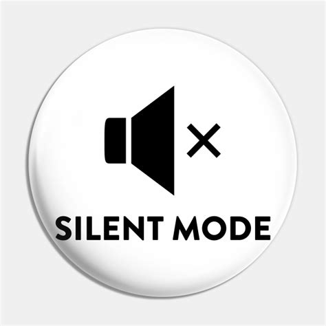 Silent Mode - Silent Mode - Pin | TeePublic