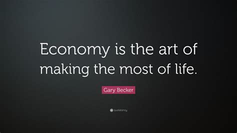 Top 10 Gary Becker Quotes | 2021 Edition | Free Images - QuoteFancy