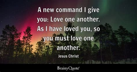 Jesus Christ - A new command I give you: Love one another....