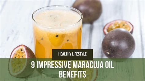 9 impressive maracuja oil benefits » Healthy Lifestyle