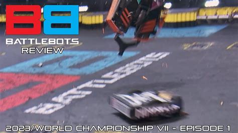 Battlebots 2023/World Championship VII Review - Episode 1 ...