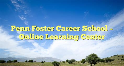 Penn Foster Career School - Online Learning Center » Advocate Health Plans