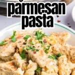 Chicken Garlic Parmesan Pasta | She's Not Cookin'