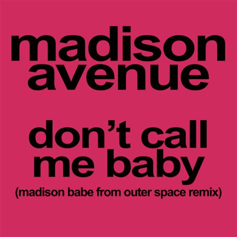 Stream Don't Call Me Baby (Madison Babe from Outer Space Remix - Edit ...